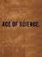 [Gutenberg 63581] • The Age of Science · A Newspaper of the Twentieth Century